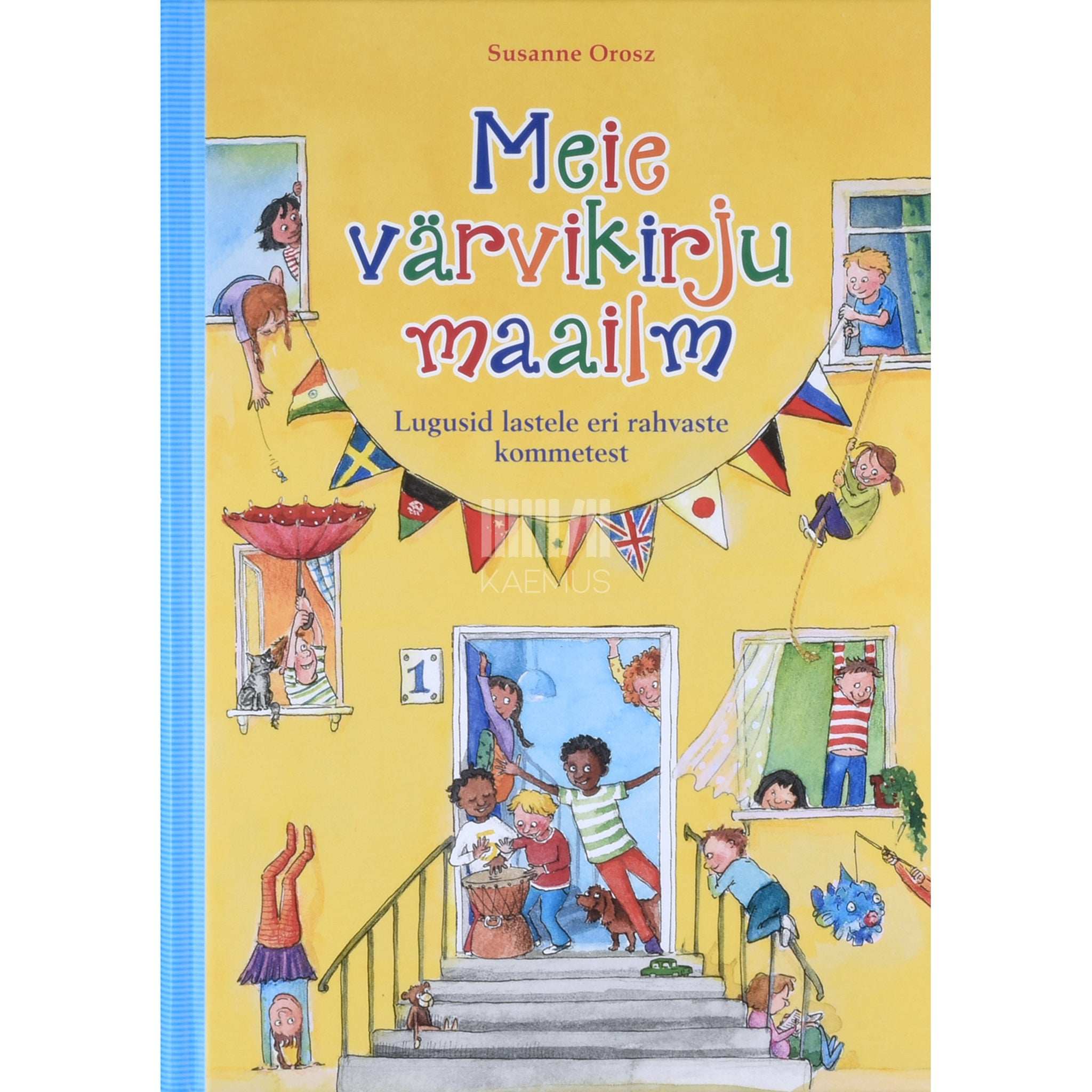 Susanne Orosz Meie värvikirju maailm. Lugusid lastele eri rahvuste kommetest