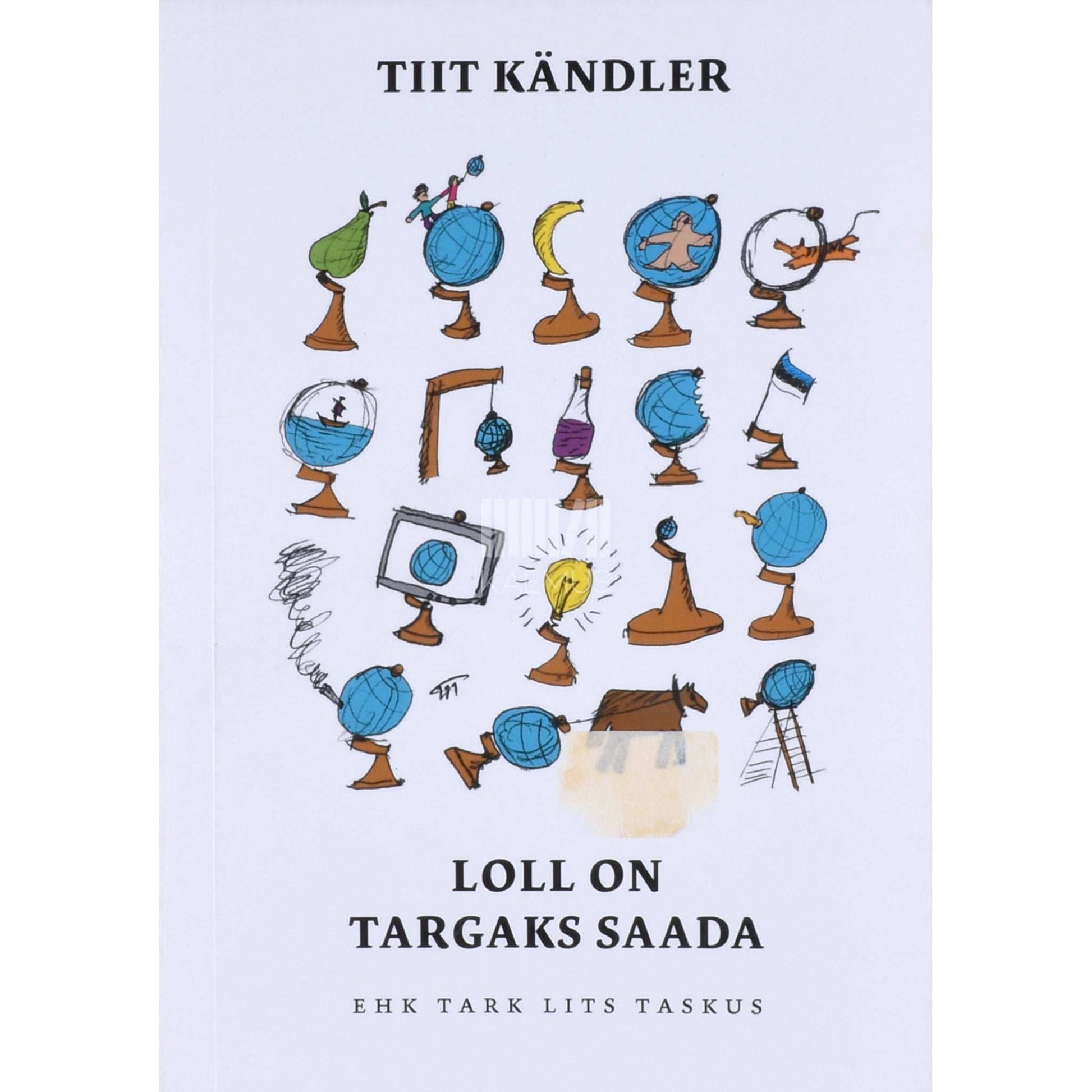 Tiit Kändler - Loll on targaks saada ehk Tark lits taskus