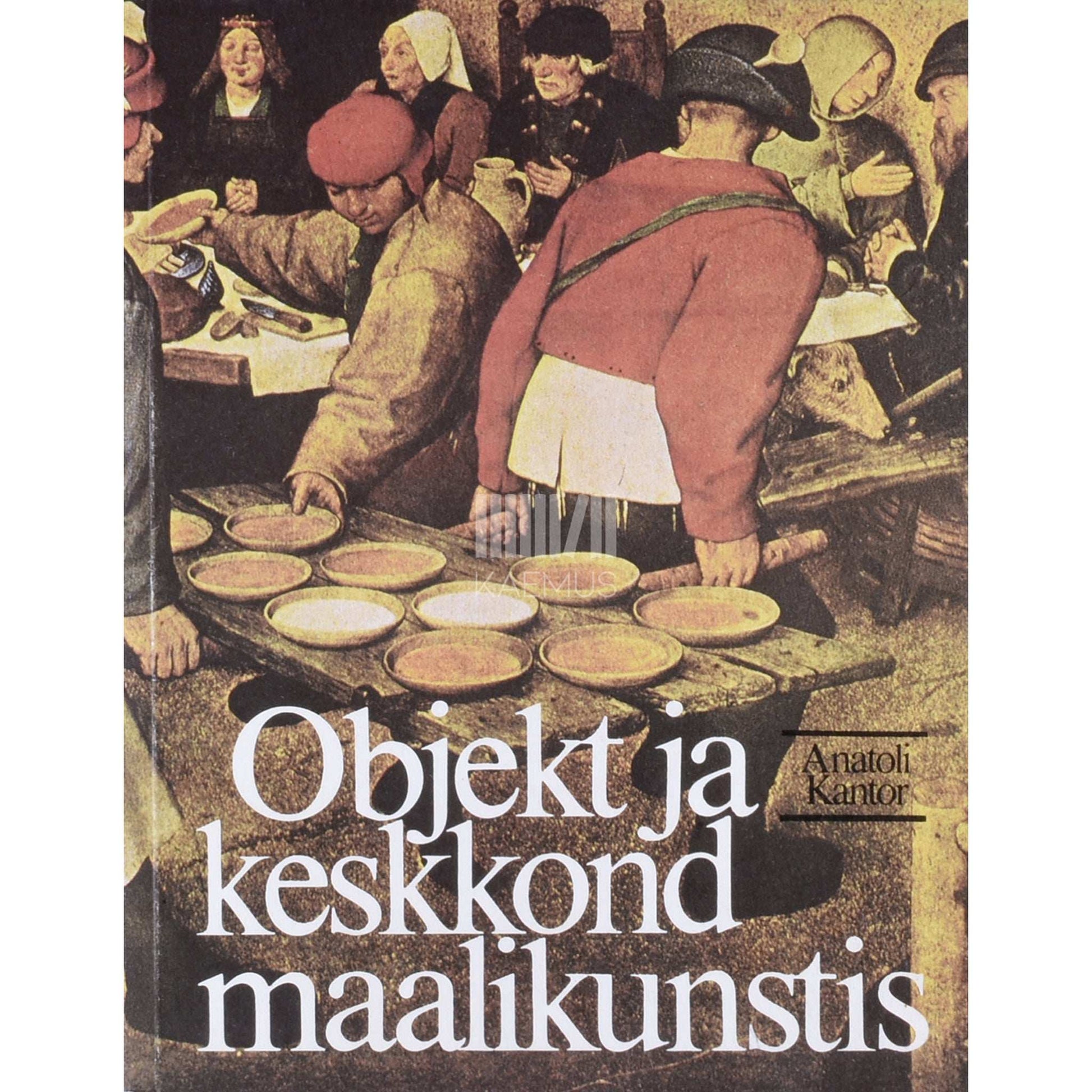 Anatoli Kantor - Objekt ja keskkond maalikunstis