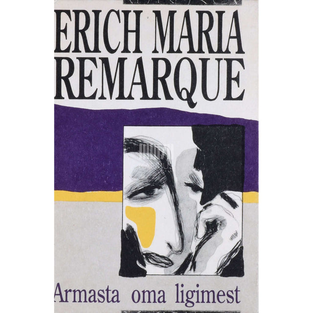 Erich Maria Remarque - Armasta oma ligimest