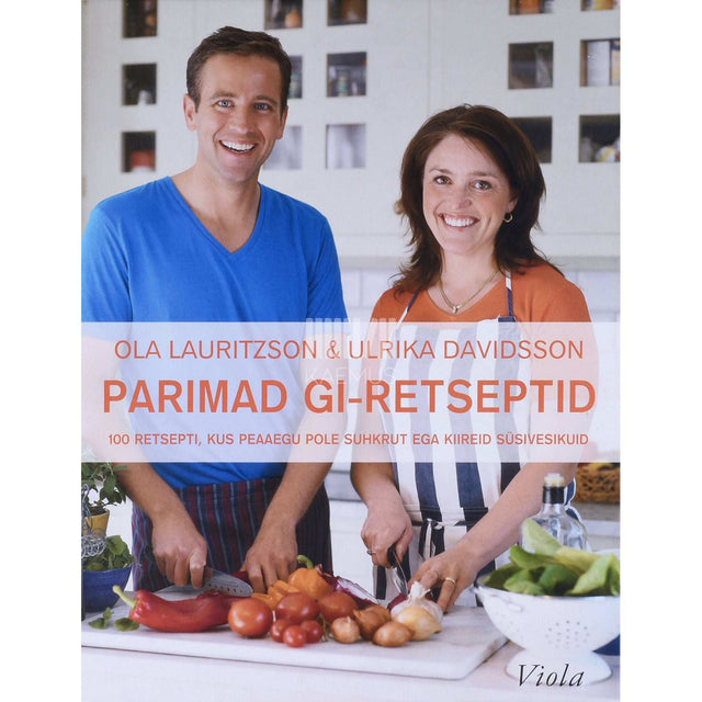 Ulrika Davidsson, Ola Lauritzson - Parimad GI-retseptid. 100 retsepti, kus peaaegu pole …