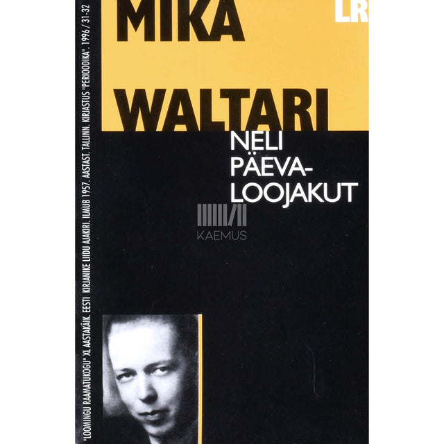 Mika Waltari - Neli päevaloojakut. Romaan romaanist. Mõeldud täiskasvanud lastele ja õnnelikele täiskasvanuile, kes iial ei saa täiskasvanuiks