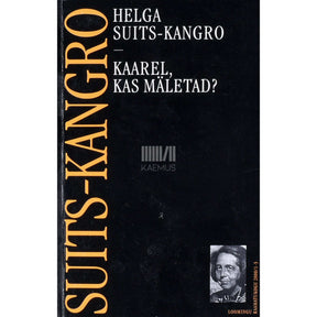 Helga Suits-Kangro Kaarel, kas mäletad?