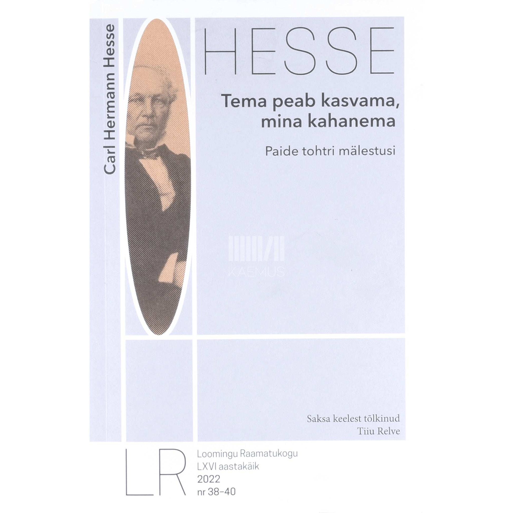 Carl Hermann Hesse - Tema peab kasvama, mina kahanema
