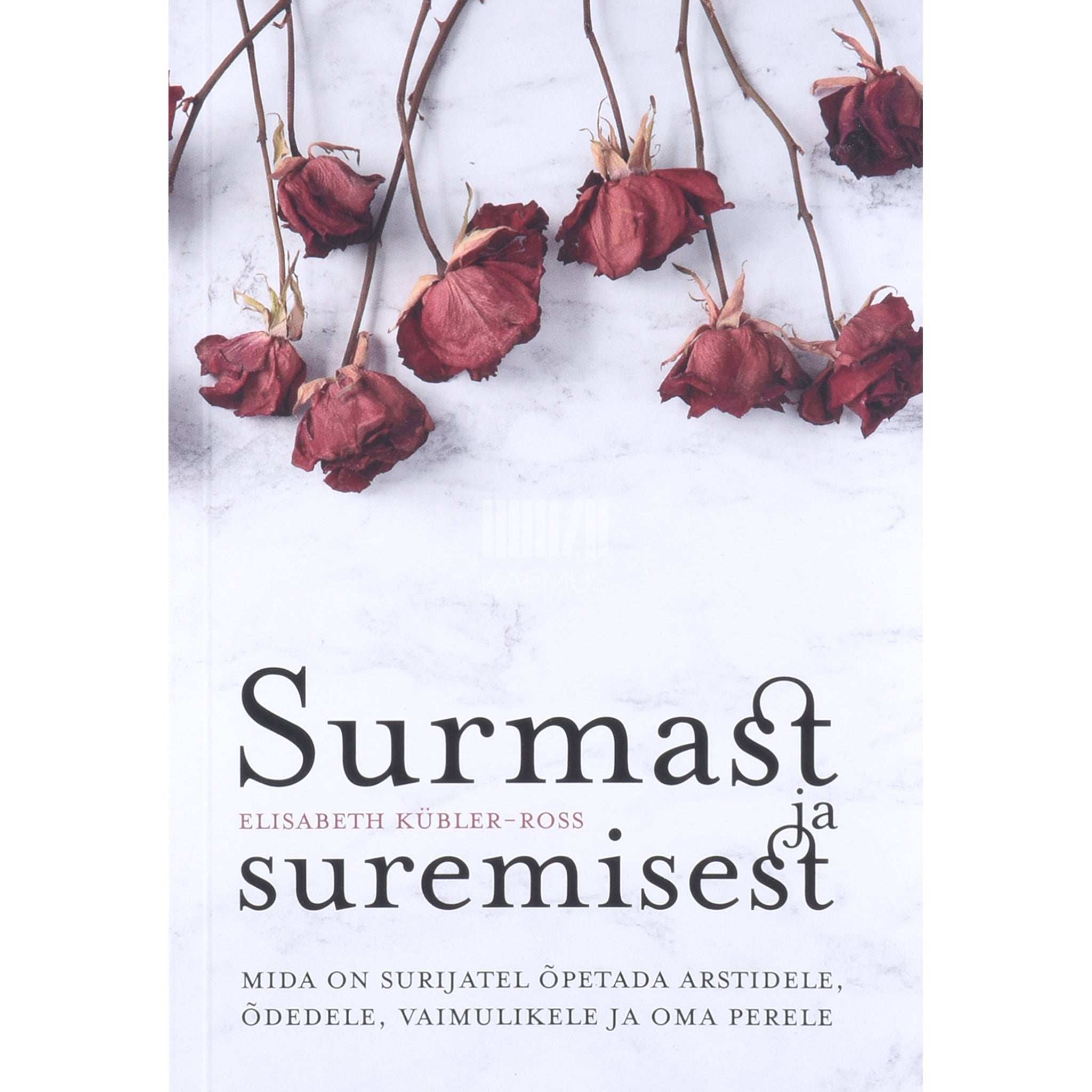 Elisabeth Kübler-Ross Surmast ja suremisest