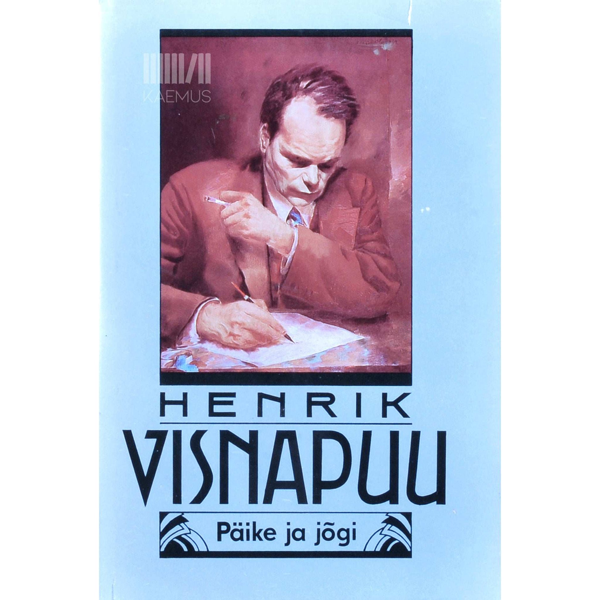 Henrik Visnapuu - Päike ja jõgi. Mälestusi noorusmaalt