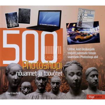 Mike Crawford - 500 Photoshopi nõuannet ja töövõtet