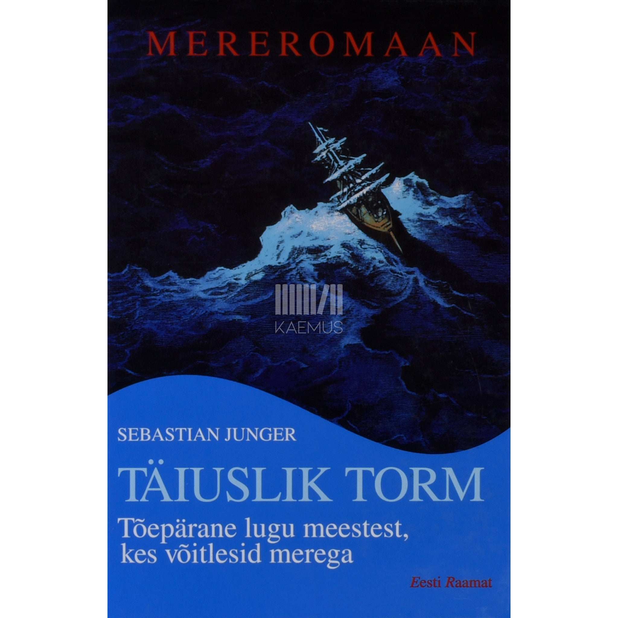 Sebastian Junger Täiuslik torm. Tõepärane lugu meestest, kes võitlesid merega