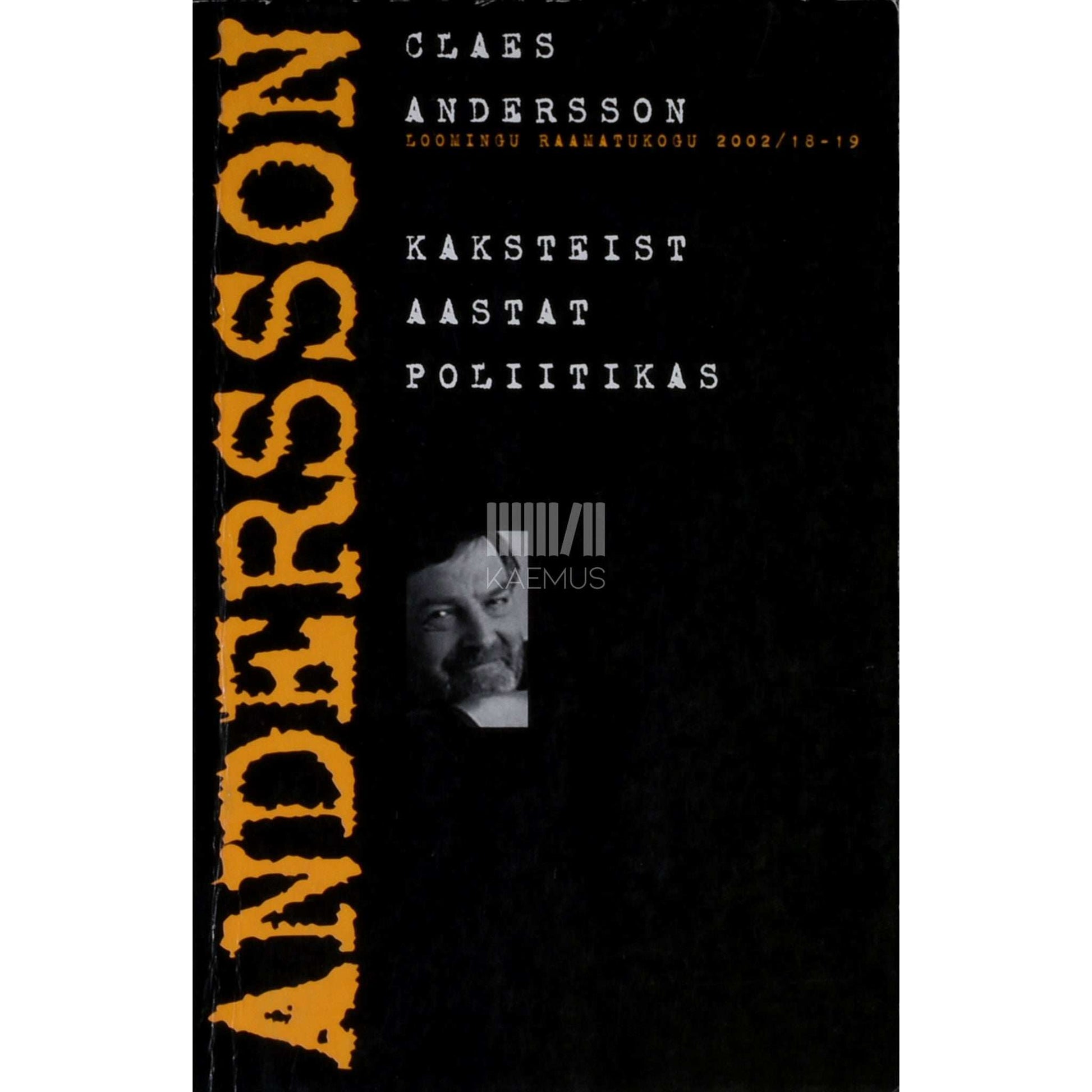 Claes Andersson - Kaksteist aastat poliitikas. Katkeid, mälupilte, ulmi