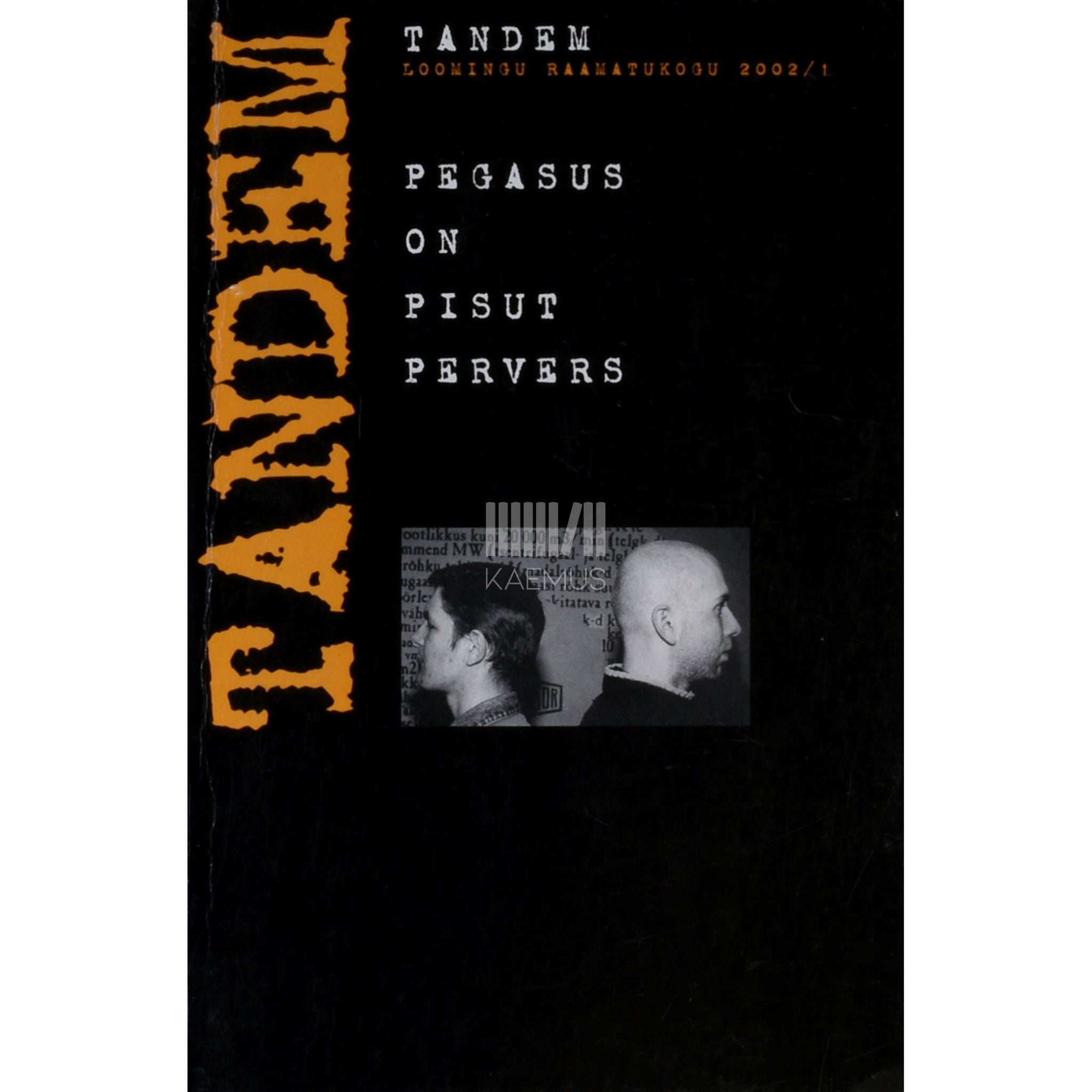 Tandem Pegasus on pisut pervers. Luuletusi 1998, 2000, 2001
