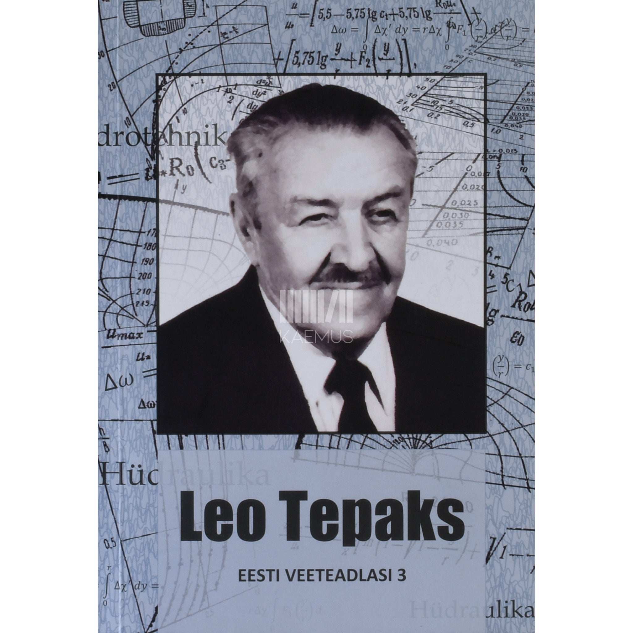… Leo Tepaks. Eesti hüdrotehnilise hariduse suurmees