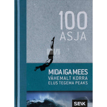 Michael Fenske - 100 asja, mida iga mees vähemalt korra elus tegema peaks