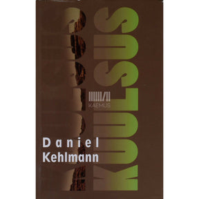 Daniel Kehlmann Kuulsus. Romaan üheksas novellis