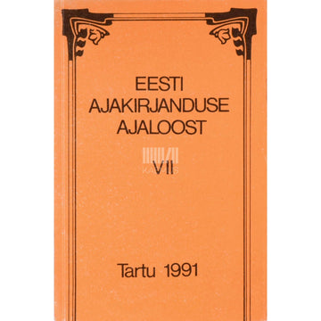 … - Eesti ajakirjanduse ajaloost 7. osa