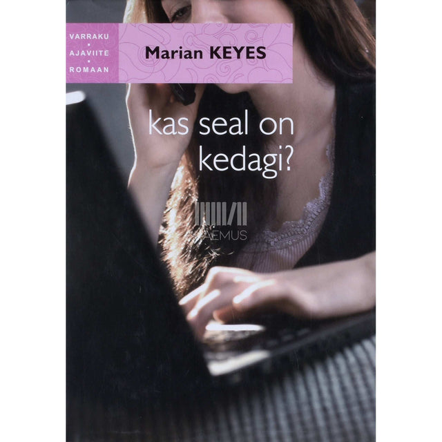 Marian Keyes - Kas seal on kedagi?
