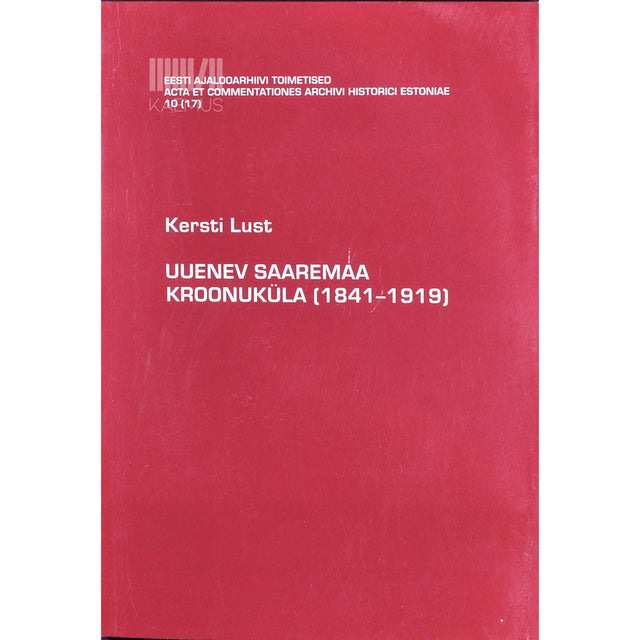 Kersti Lust - Uuenev Saaremaa kroonuküla (1841-1919)
