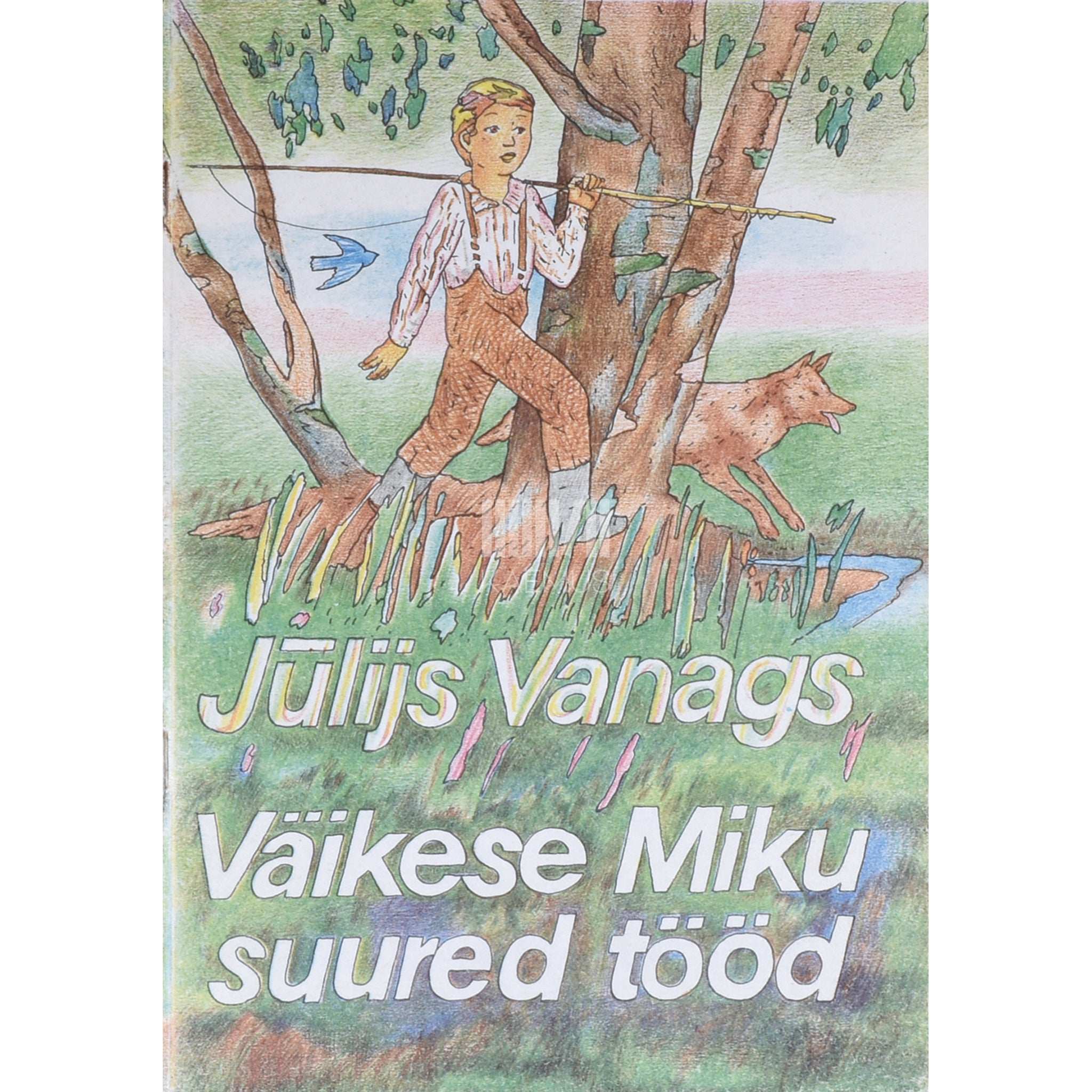Julijs Vanags Väikese Miku suured tööd