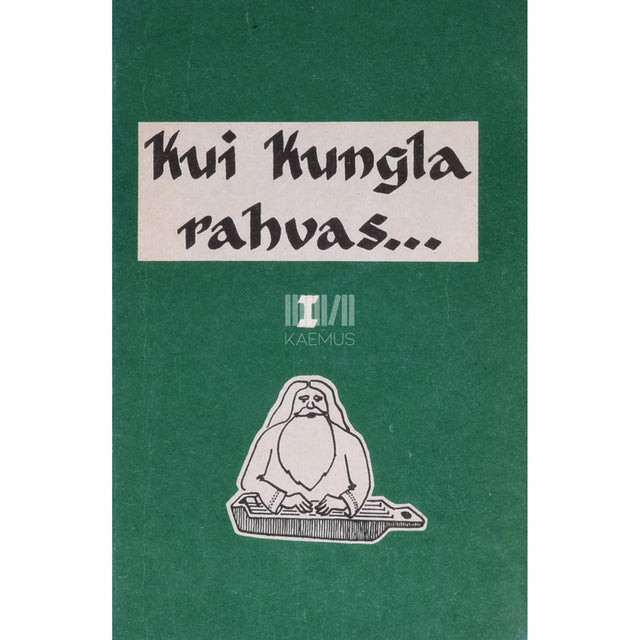 ... - Kui Kungla rahvas.... Seltskonnalaulik 1. osa