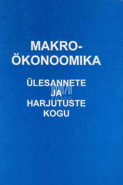 Makroökonoomika ülesannete ja harjutuste kogu - Kaemus