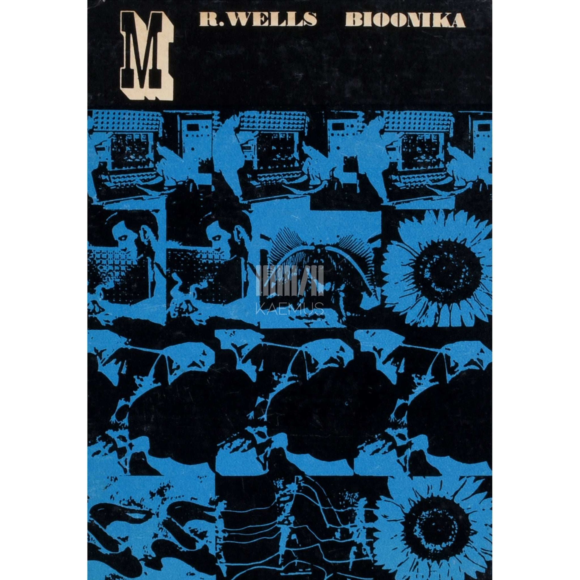 Robert Wells - Bioonika. Elusloodus eeskujuks masinate kavandamisel