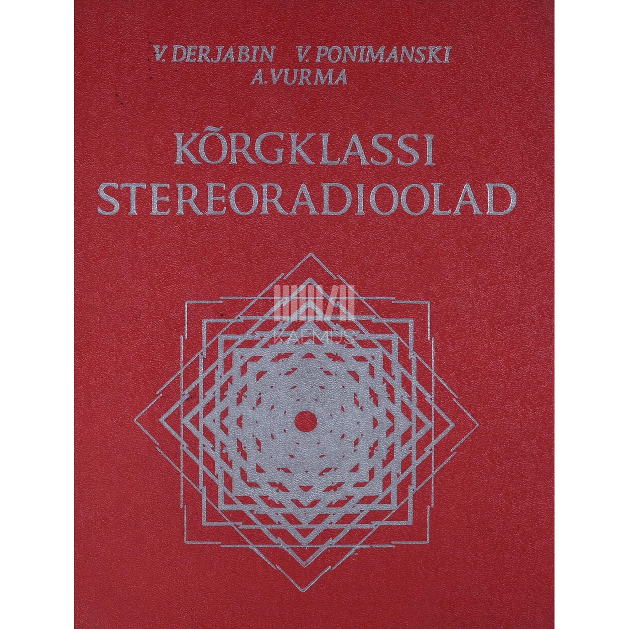 Viktor Derjabin, Vladi Ponimanski, Ants Vurma Kõrgklassi stereoradioolad