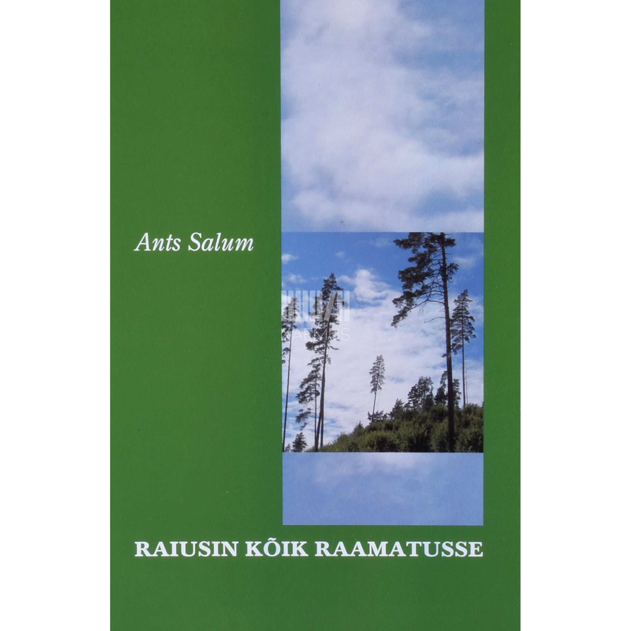 Ants Salum Raiusin kõik raamatusse 1. osa. Kujunemise aastad mälestused