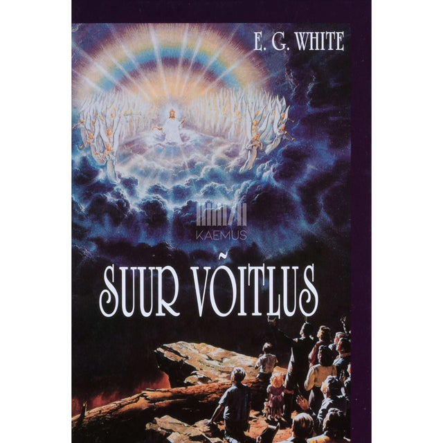 Ellen G. White - Suur võitlus Kristuse ja Saatana vahel. Kirikulugu