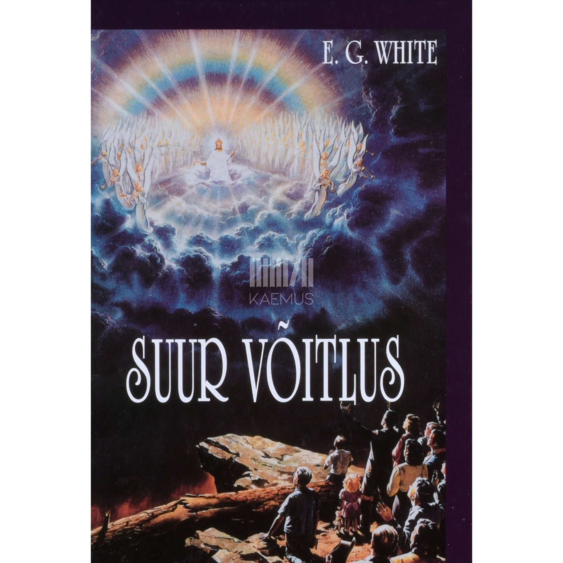 Ellen G. White - Suur võitlus Kristuse ja Saatana vahel. Kirikulugu