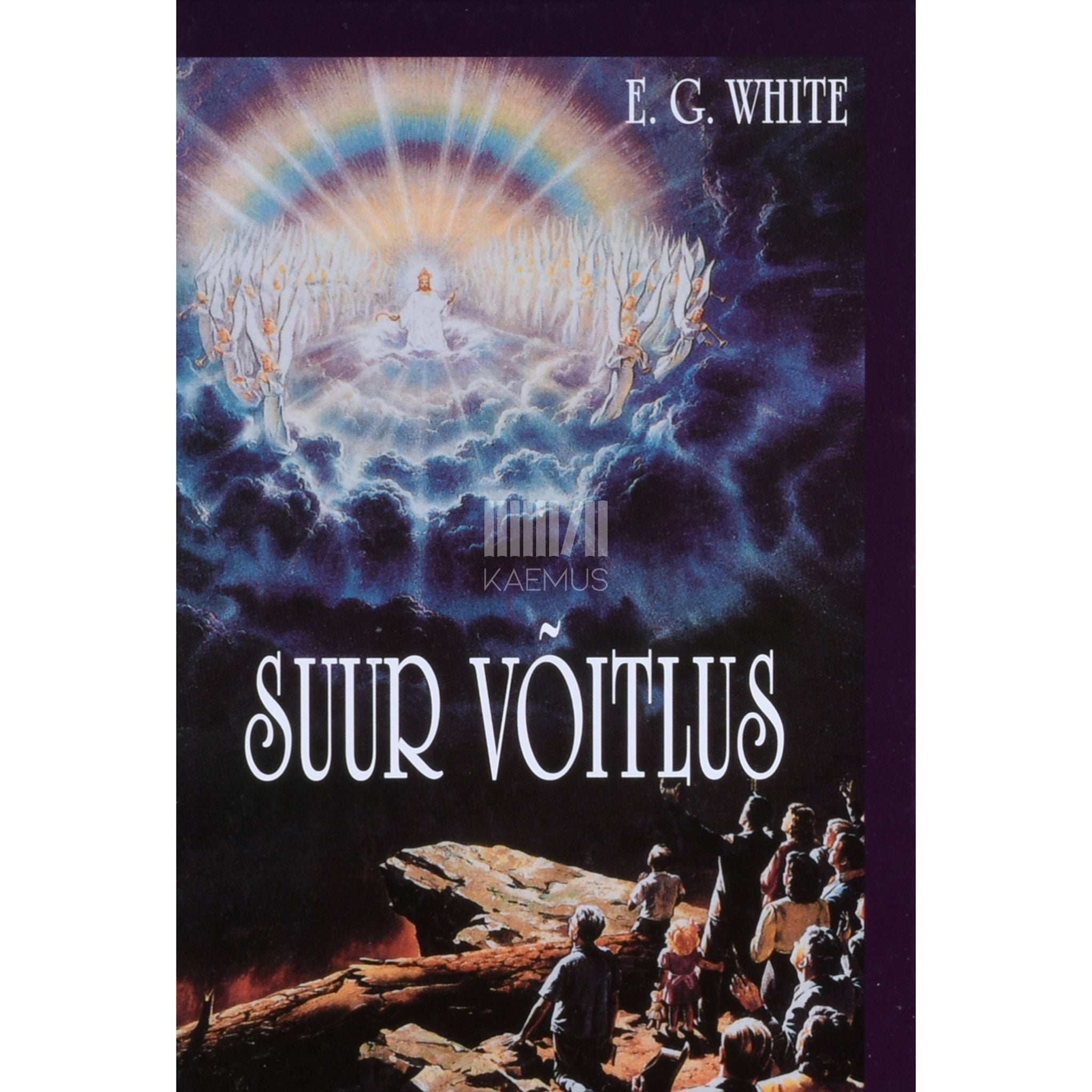 Ellen G. White Suur võitlus Kristuse ja Saatana vahel. Kirikulugu