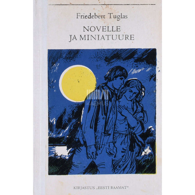 Friedebert Tuglas - Novelle ja miniatuure
