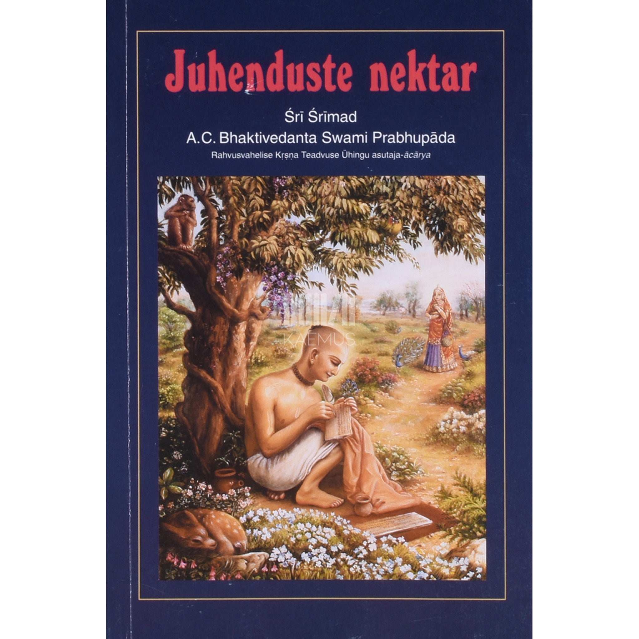 Sri Srimad A. C. Bhaktivedanta Swami Prabhupada Juhenduste nektar