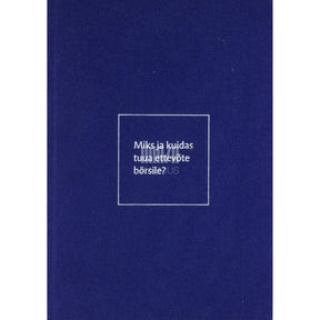 … Miks ja kuidas tuua ettevõte börsile?