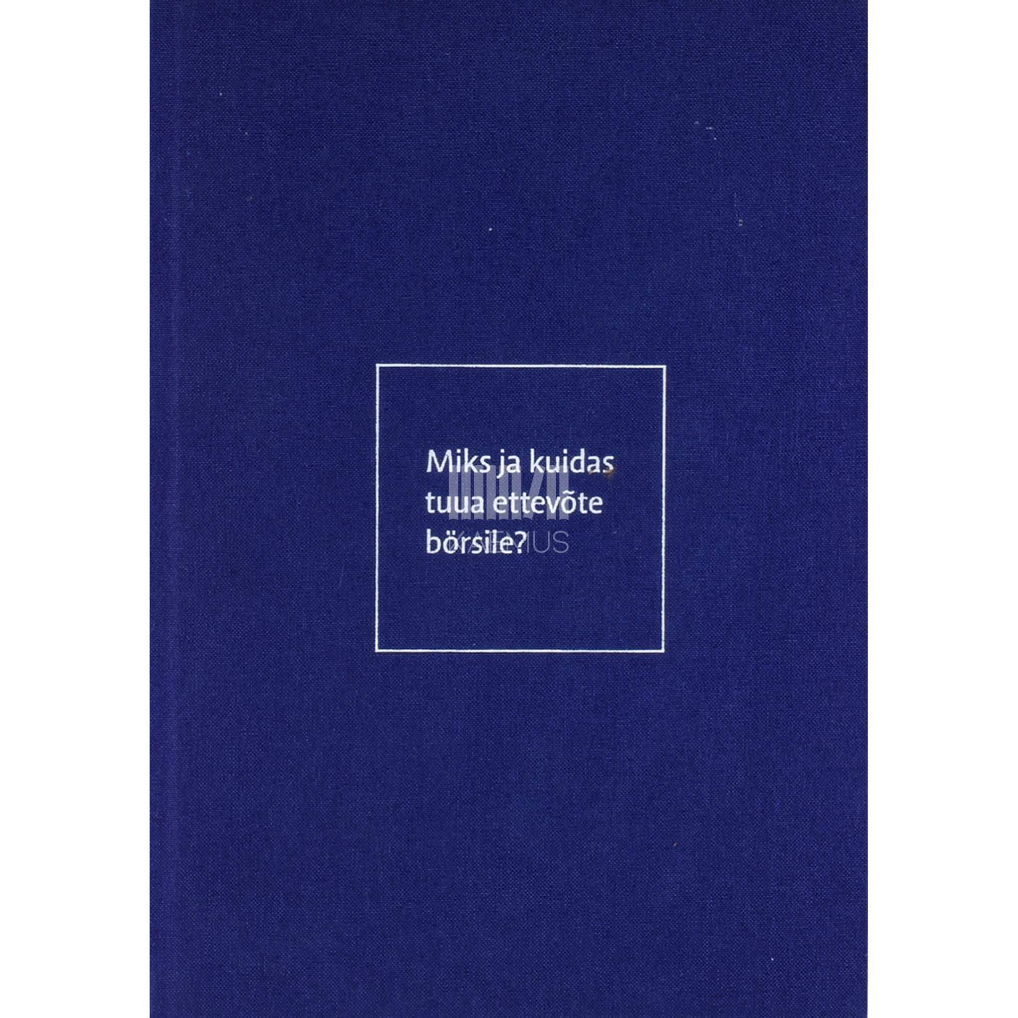 … Miks ja kuidas tuua ettevõte börsile?