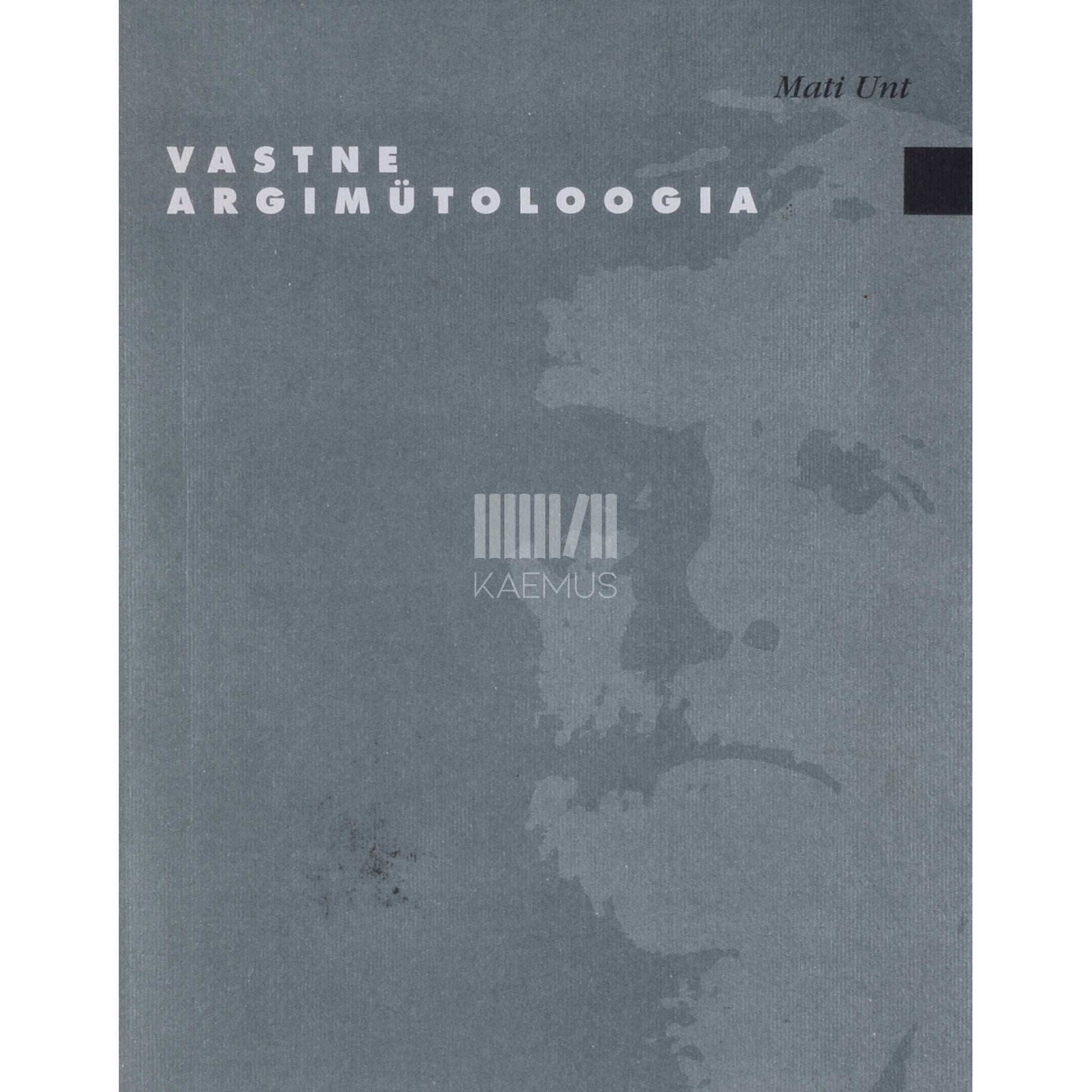 Mati Unt - Vastne argimütoloogia