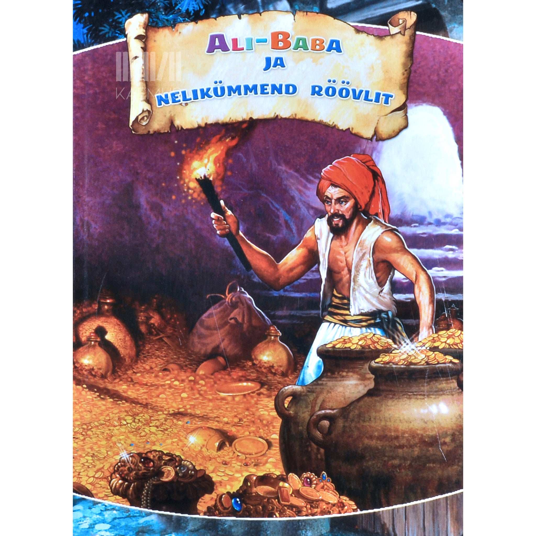 ... Ali-Baba ja nelikümmend röövlit. Tuhande ühe öö muinasjutu alusel