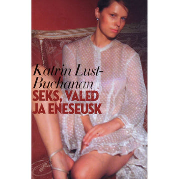 Katrin Lust-Buchanan - Seks, valed ja eneseusk