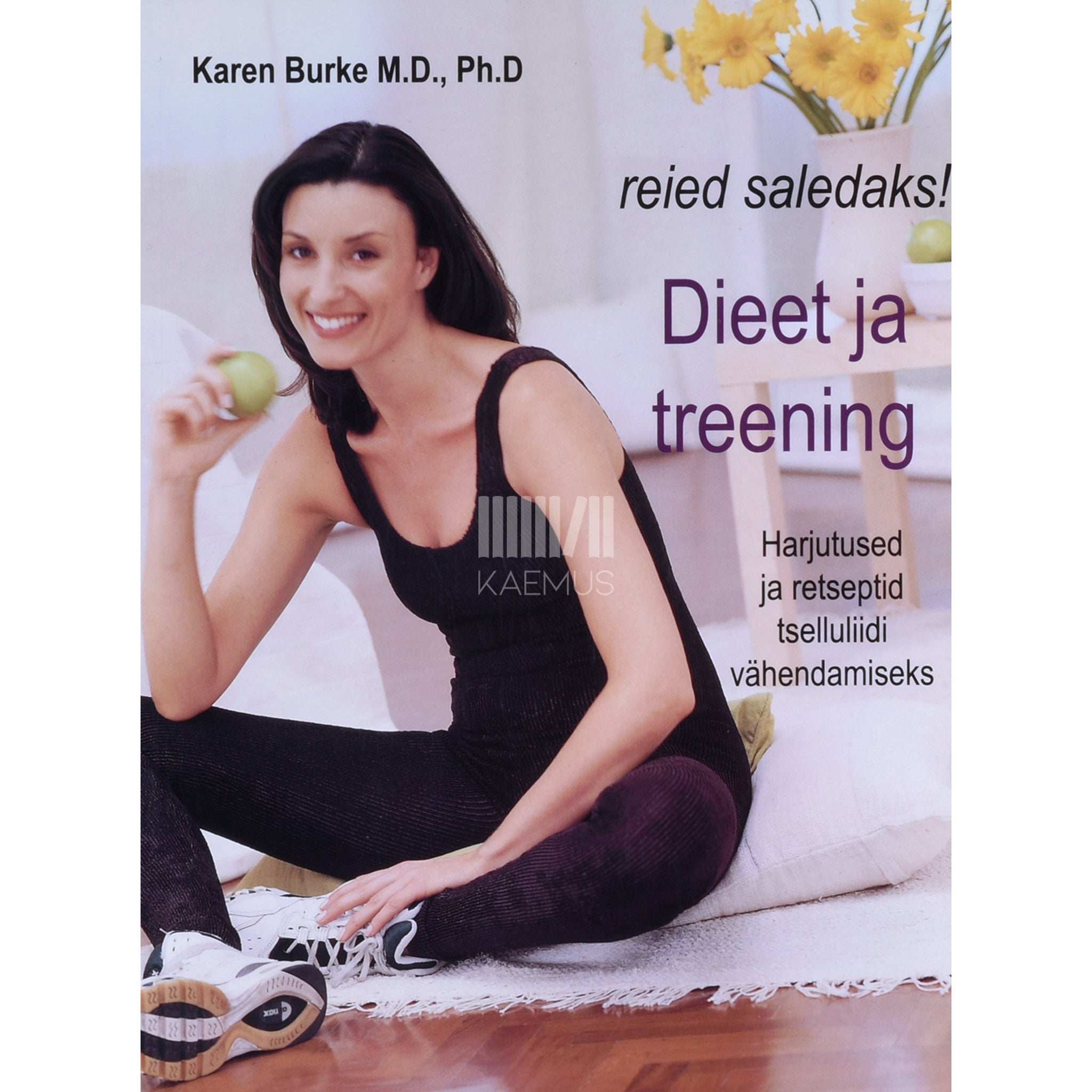 Karen Burke Dieet ja treening. Reied saledaks!
