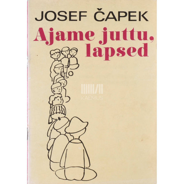 Josef Čapek - Ajame juttu, lapsed. Lühijutte mudilastele