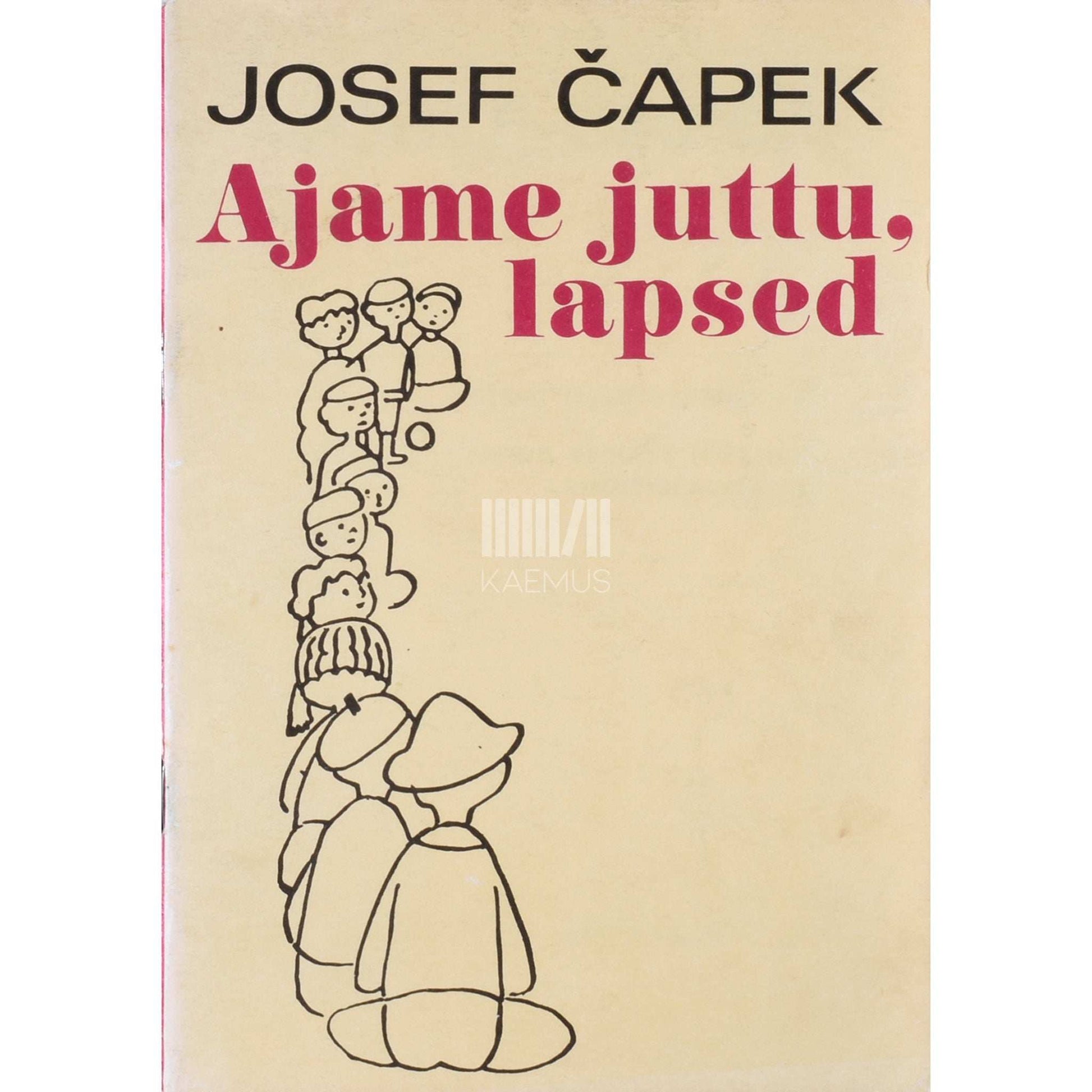 Josef Čapek - Ajame juttu, lapsed. Lühijutte mudilastele