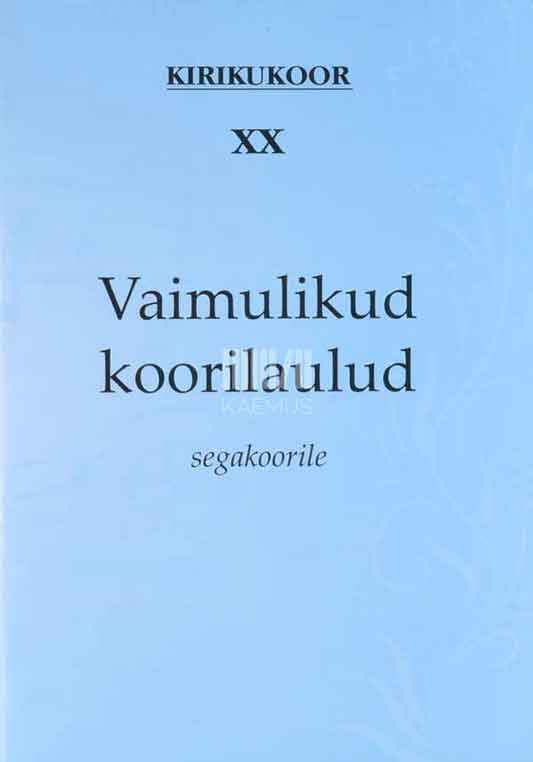 Vaimulikud koorilaulud. Segakoorile - Kaemus