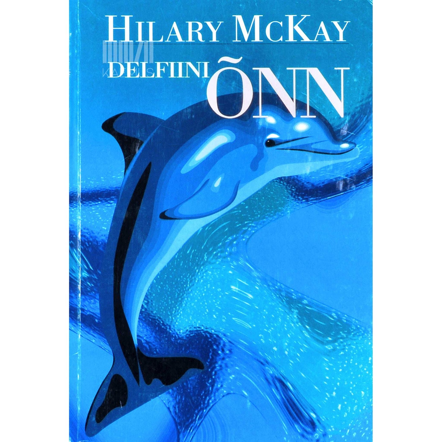 Hilary McKay - Delfiini õnn
