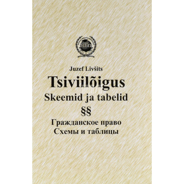Juzef Livšits - Tsiviilseadustiku üldosa seadus. Skeemid ja tabelid