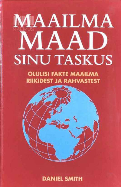 Maailma maad sinu taskus. Olulisi fakte maailma riikidest ja rahvastest - Kaemus