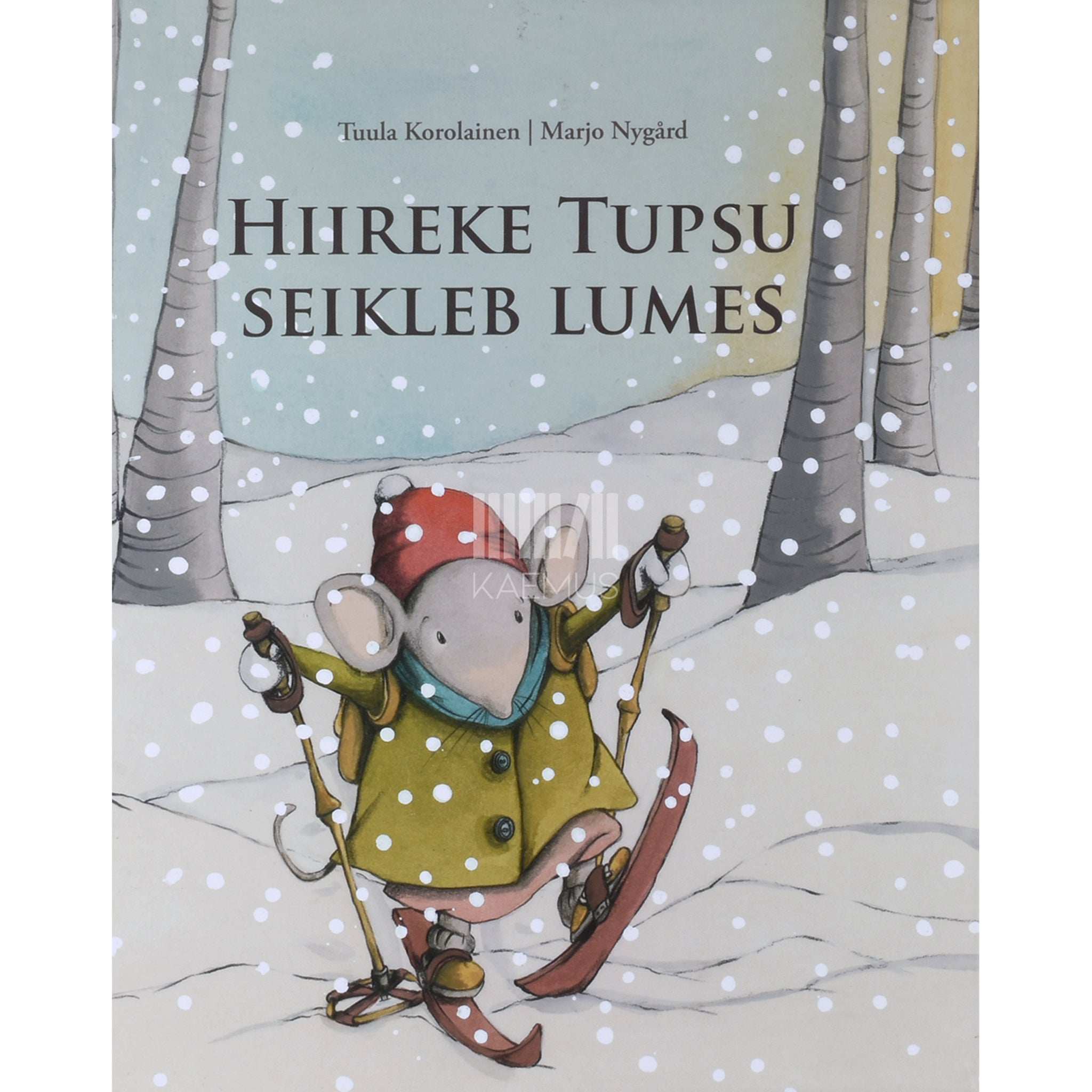 Tuula Korolainen Hiireke Tupsu seikleb lumes
