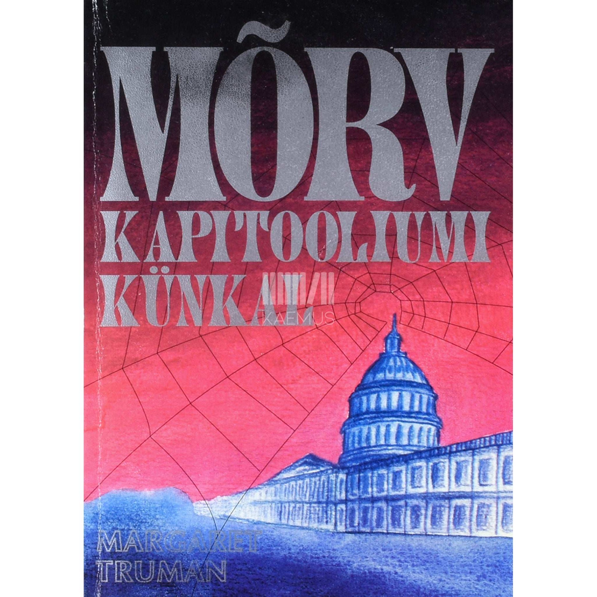 Margaret Truman - Mõrv Kapitooliumi künkal