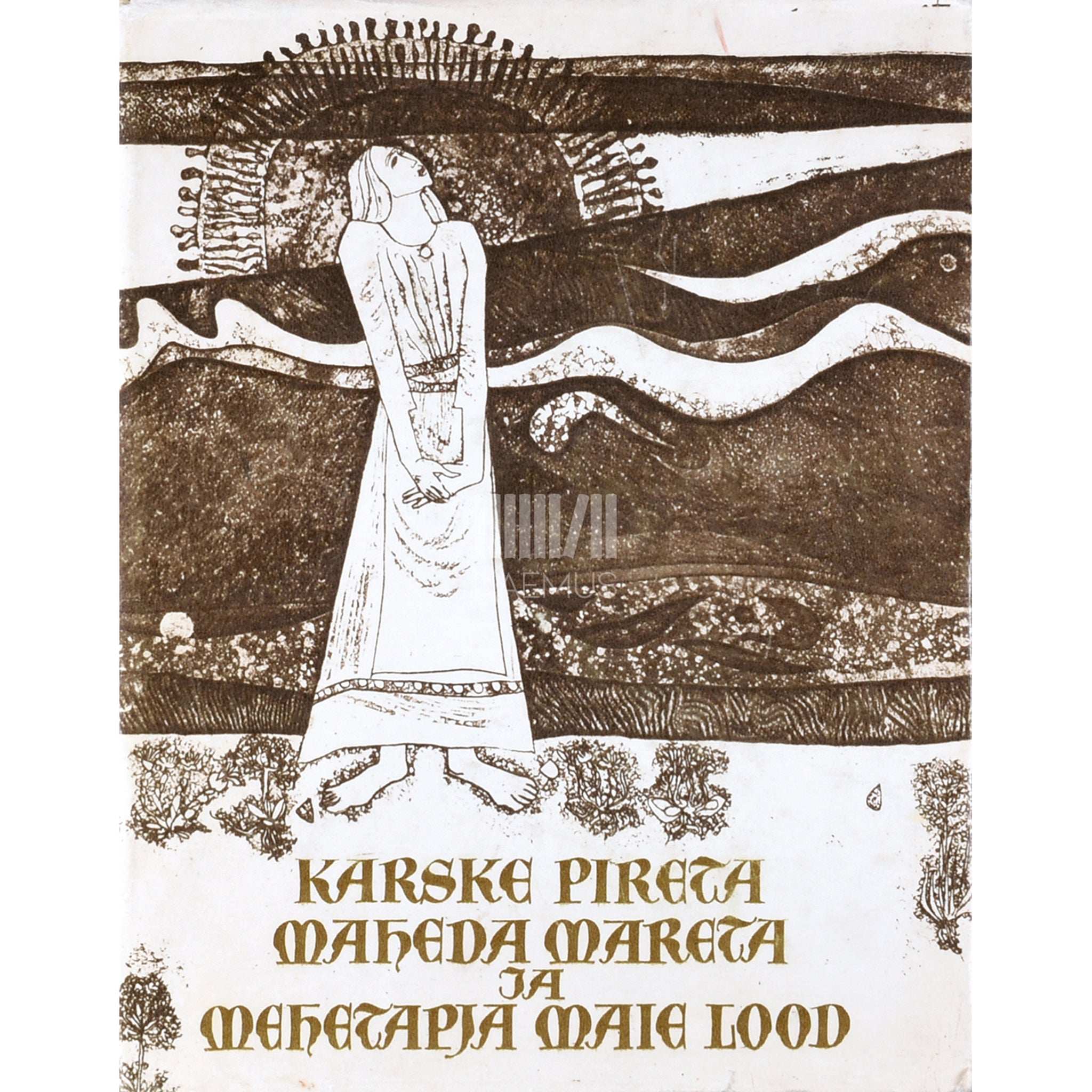 August Annist Karske Pireta, maheda Mareta ja mehetapja Maie lood