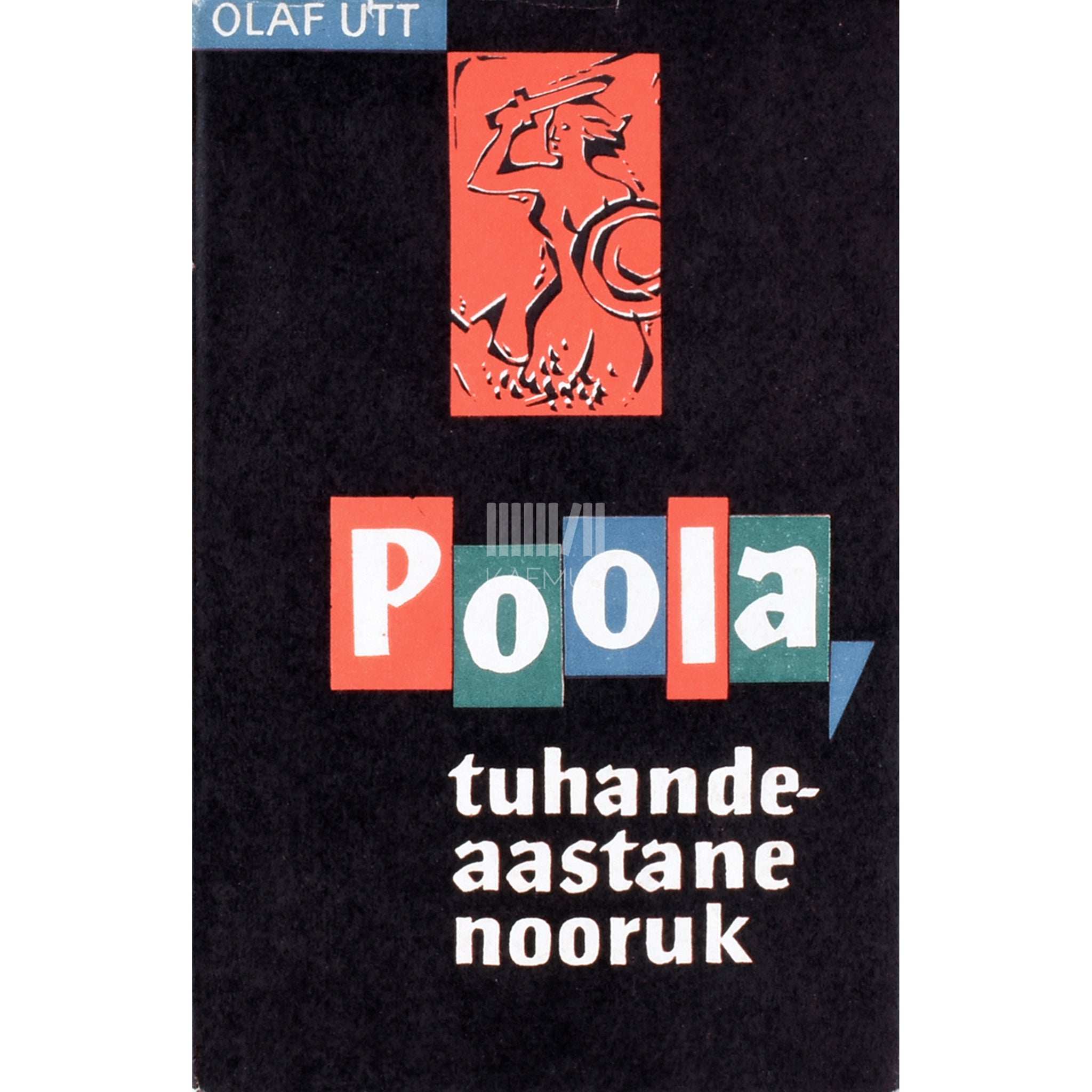 Olaf Utt Poola, tuhandeaastane nooruk. Reisimärkmeid