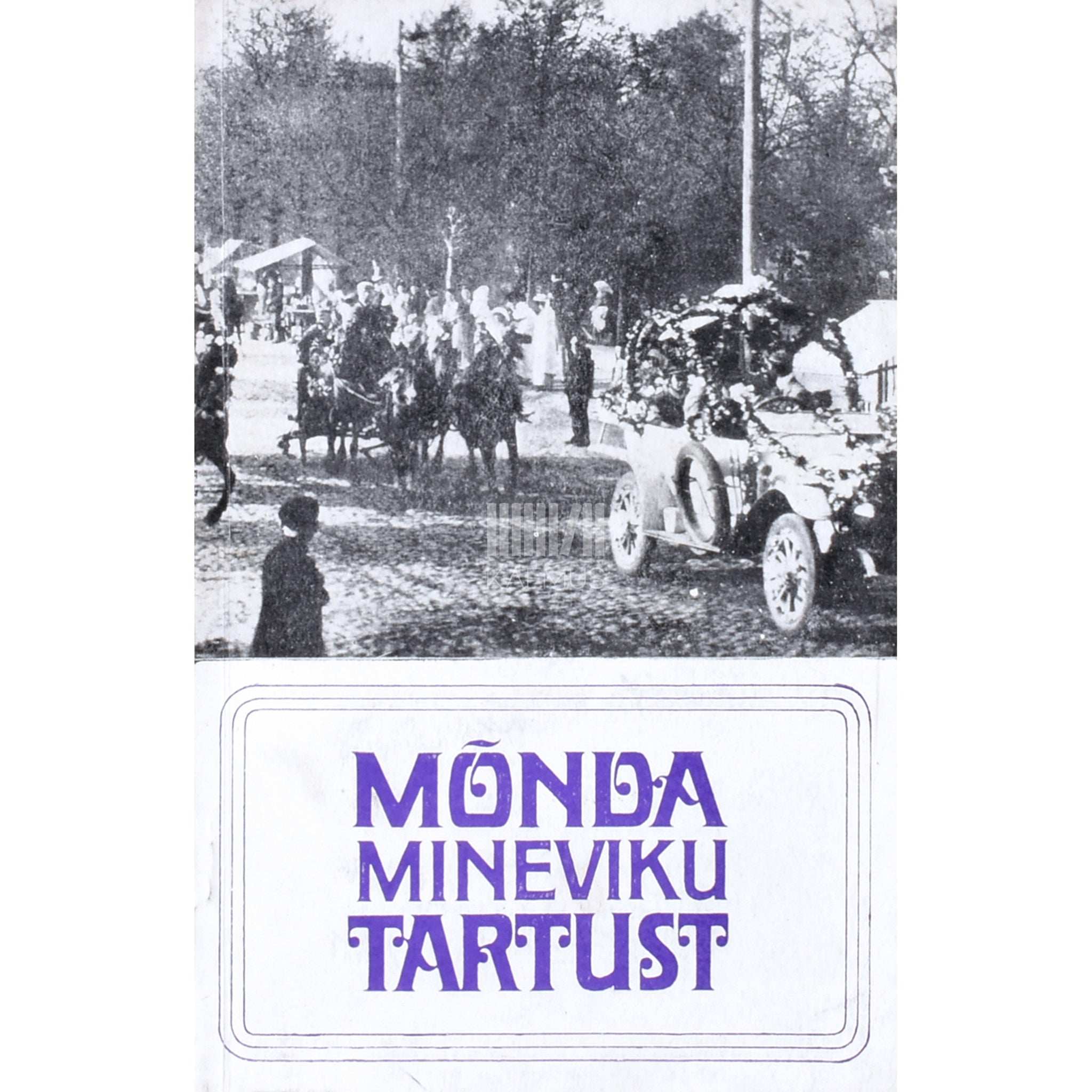 ... Mõnda mineviku Tartust