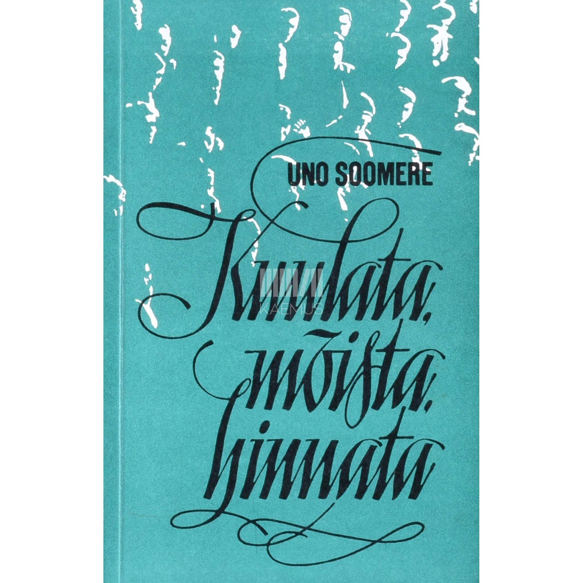 Uno Soomere Kuulata, mõista, hinnata. Raamat muusikast