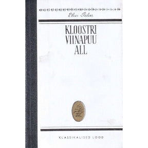 Elin Pelin Kloostri viinapuu all. Mõistujutud, legendid